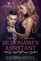 [Taming the Bad Boy Billionaire 01] • The Billionaire's Assistant